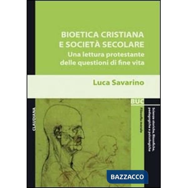 Bioetica cristiana e società secolare. Una lettura protestante delle questioni d
