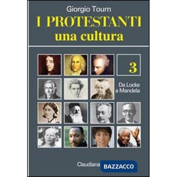 Protestanti. Una cultura (I). Vol. 3: Da Locke a Mandela