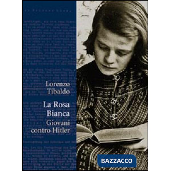 Rosa Bianca. Giovani contro Hitler (La)