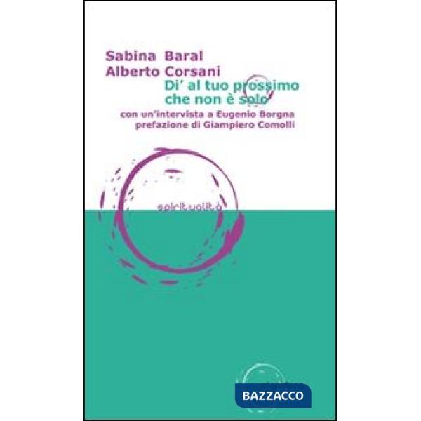 Di' al tuo prossimo che non è solo