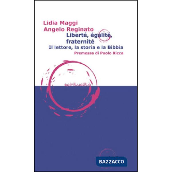 Liberté, égalité, fraternité. Il lettore, la storia e la Bibbia