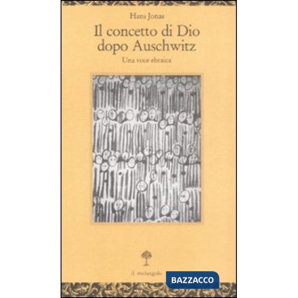 Concetto di Dio dopo Auschwitz. Una voce ebraica (Il)