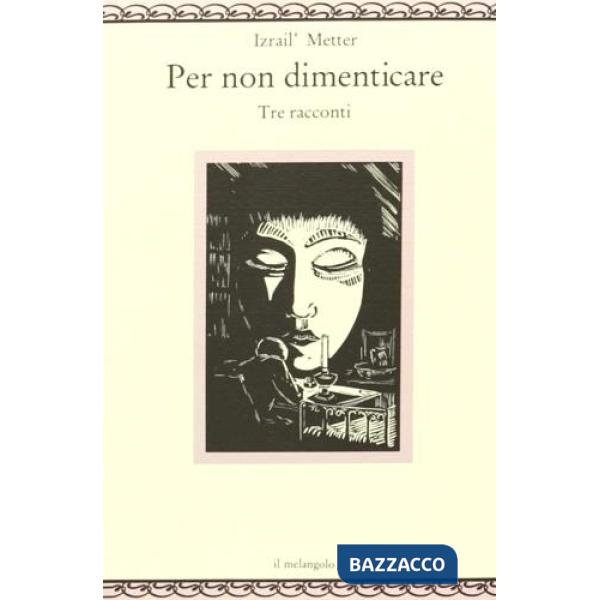 Per non dimenticare. Tre racconti