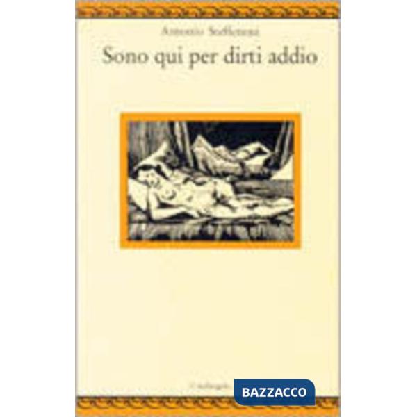 Sono qui per dirti addio