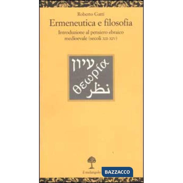 Ermeneutica e filosofia. Introduzione al pensiero ebraico medioevale (secoli XII