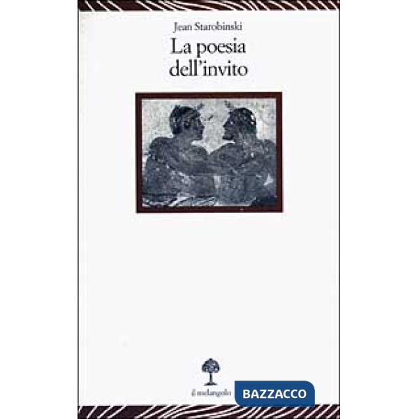 Poesia dell'invito. Conferenza tenuta al museo Jenisch di Vevey il 31 ottobre 2000 (La)