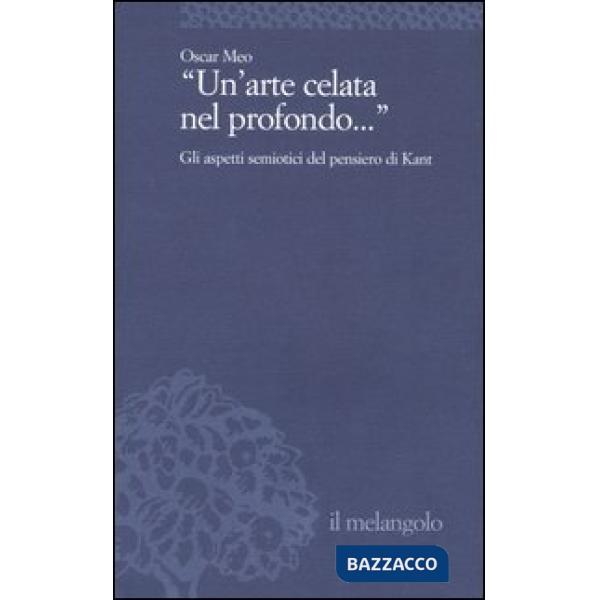 Arte celata nel profondo... Gli aspetti semiotici del pensiero di Kant (Un')