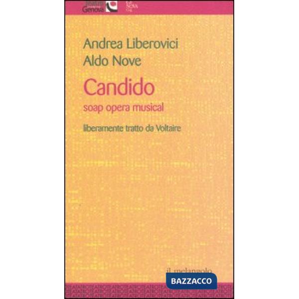 Candido. Soap opera musical. Liberamente tratto da Voltaire