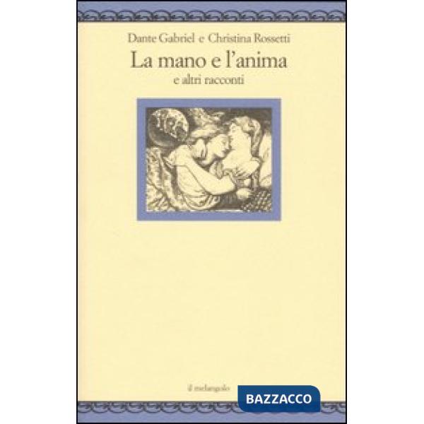 Mano e l'anima e altri racconti (La)