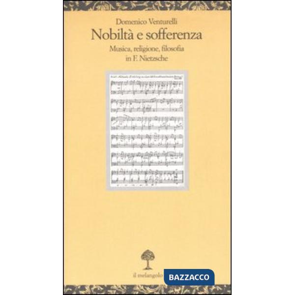 Nobiltà e sofferenza. Musica, religione e filosofia in F. Nietzsche