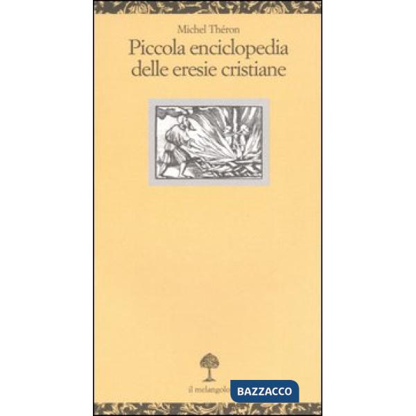 Piccola enciclopedia delle eresie cristiane