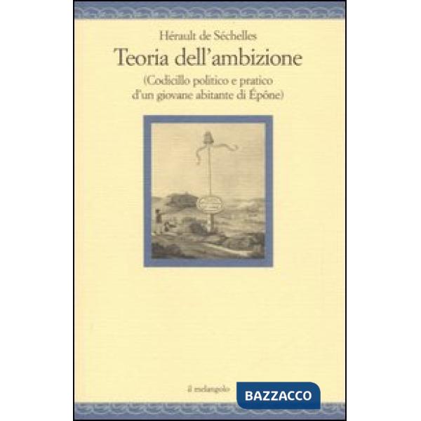 Teoria dell'ambizione (codicillo politico e pratico d'un giovane abitante di Épô