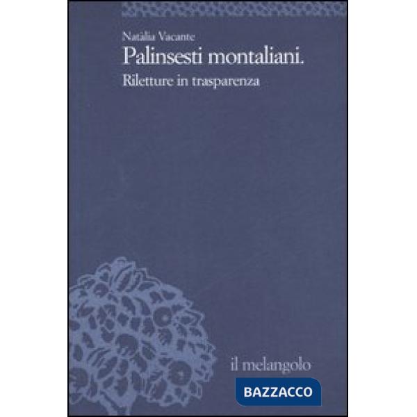 Palinsesti montaliani. Riletture in trasparenza