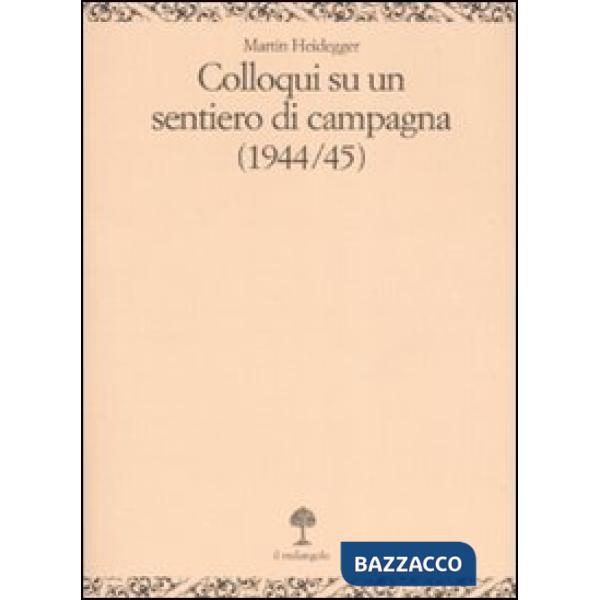Colloqui su un sentiero di campagna (1944-45)