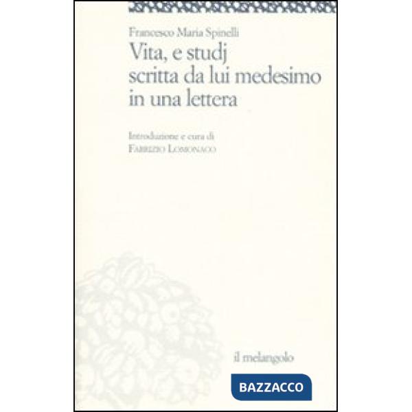 Vita e studi scritti da lui medesimo in una lettera (rist. anast.)