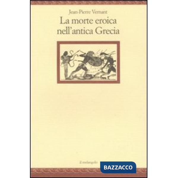 Morte eroica nell'antica Grecia (La)