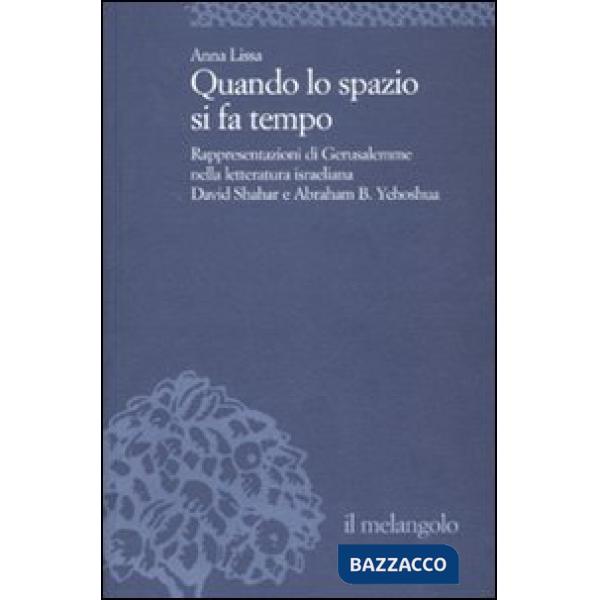 Quando lo spazio si fa tempo. Rappresentazioni di Gerusalemme nella letteratura 