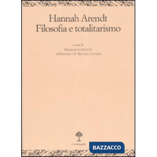 Hannah Arendt. Filosofia e totalitarismo