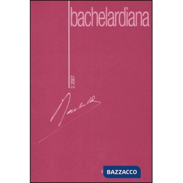 Bachelardiana (2007). Vol. 2: Immaginazione materiale
