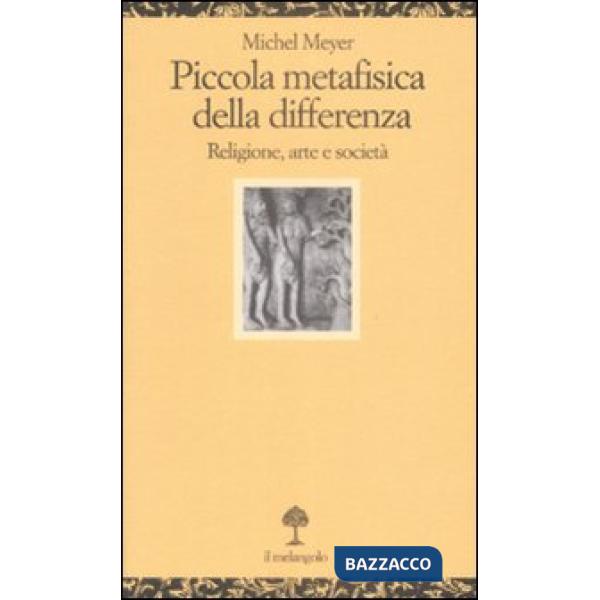 Piccola metafisica della differenza. Religione, arte e società