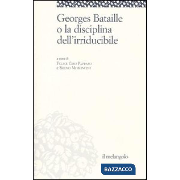 Georges Bataille o la disciplina dell'irriducibile