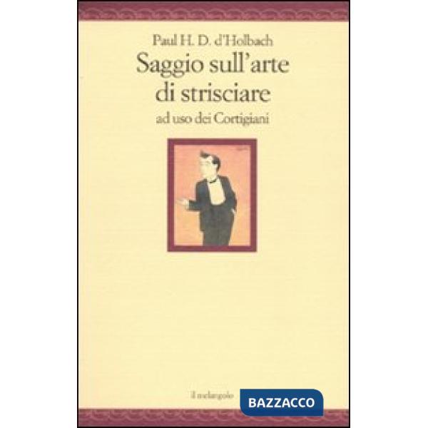Saggio sull'arte di strisciare ad uso dei Cortigiani