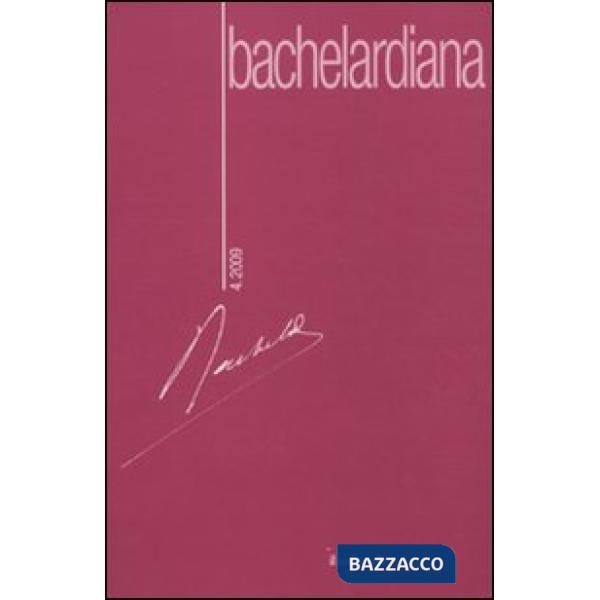 Bachelardiana. Ediz. italiana e francese (2007). Vol. 4: Filosofia della natura