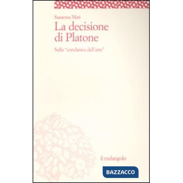 Decisione di Platone. Sulla «condanna dell'arte» (La)