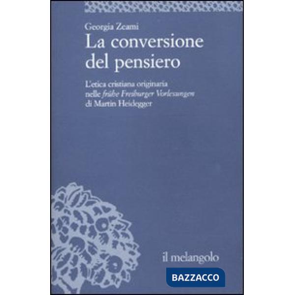 Conversione del pensiero. L'etica cristiana originaria nelle frühe Freiburger Vo