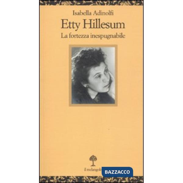 Etty Hillesum. La fortezza inespugnabile