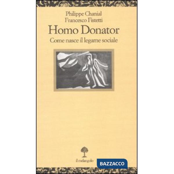 Homo donator. Come nasce il legame sociale