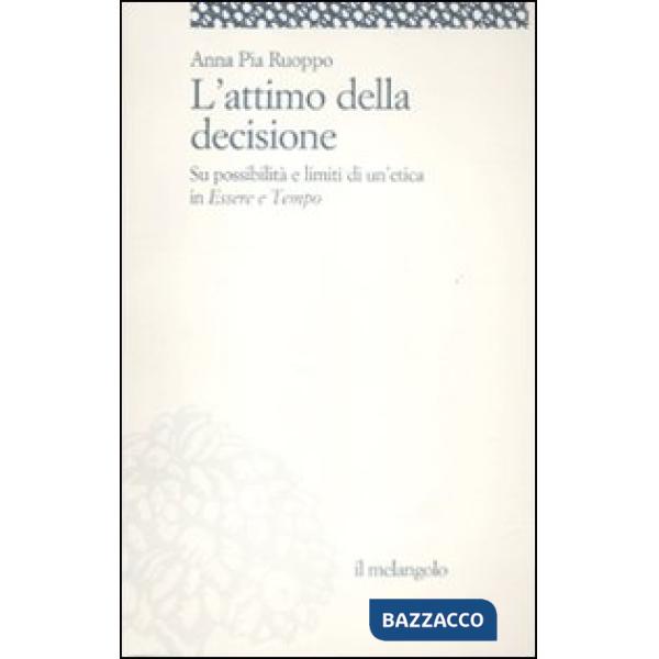 Attimo della decisione. Su possibilità e limiti di un'etica in «Essere e tempo» 