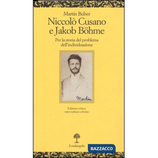 Niccolò Cusano e Jacob Böhme. Per la storia del problema delll'individuazione. T