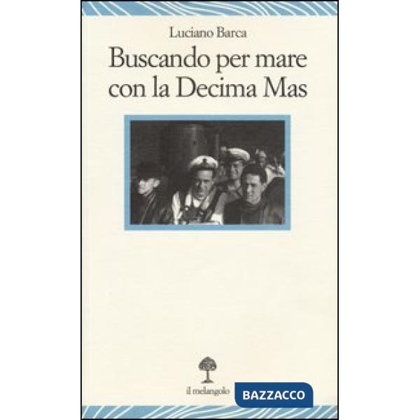 Buscando per mare con la decima Mas