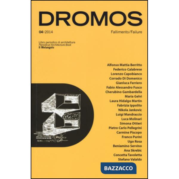 Dromos. Libro periodico di architettura (2014). Ediz. italiana e inglese. Vol. 4: Fallimento-Failure