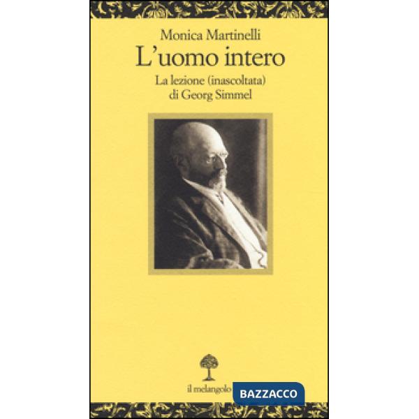 Uomo intero. La lezione (inascoltata) di Georg Simmel (L')