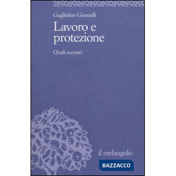 Lavoro e protezione. Quali scenari