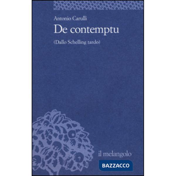 De contemptu (Dallo Schelling tardo)