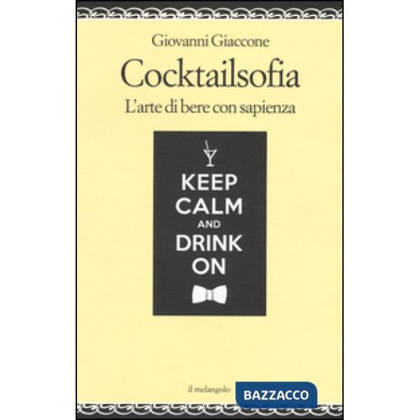 Cocktailsofia. L'arte di bere con sapienza