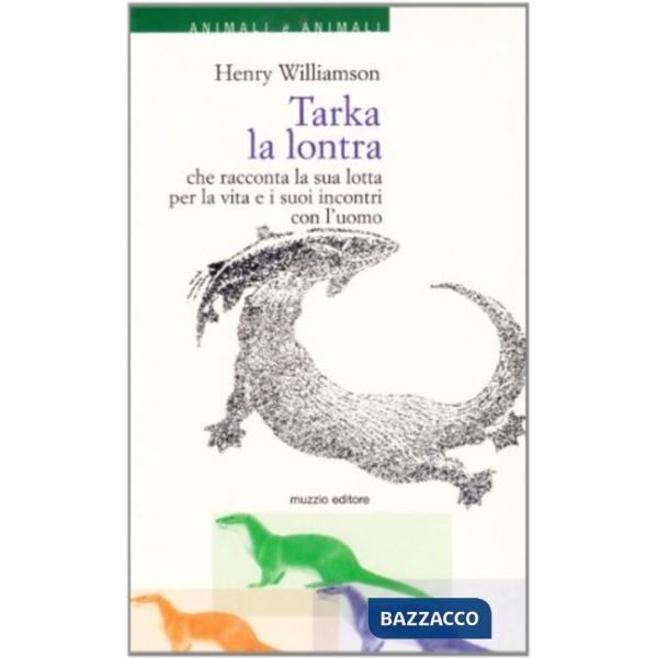 Tarka la lontra che racconta la sua storia per la vita e i suoi incontri con l'uomo