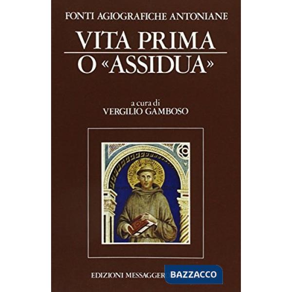 Fonti agiografiche antoniane. Vol. 1: Vita prima di S. Antonio o «Assidua» (C. 1232)