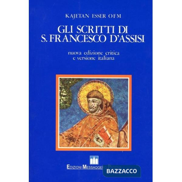 Scritti di s. Francesco d'Assisi. Ediz. critica (Gli)