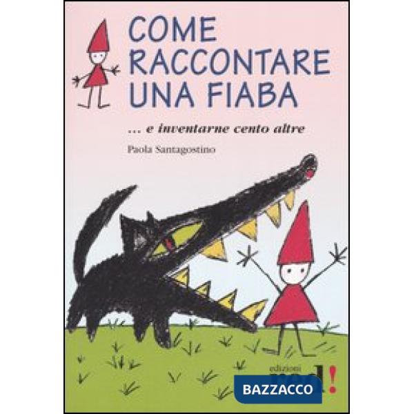 Come raccontare una fiaba... e inventarne cento altre