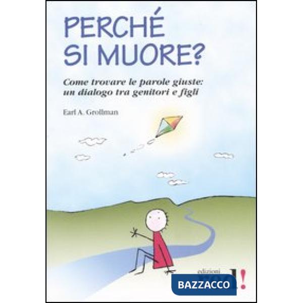 Perché si muore? Come trovare le parole giuste: un dialogo tra genitori e figli
