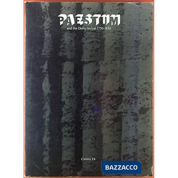 Paestum and the doric revival (1750-1830). Essential outlines of an approach New