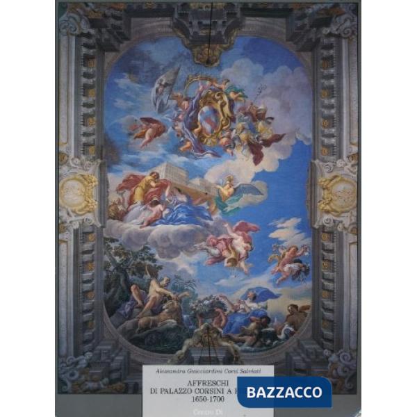 Affreschi di Palazzo Corsini a Firenze 1650-1700