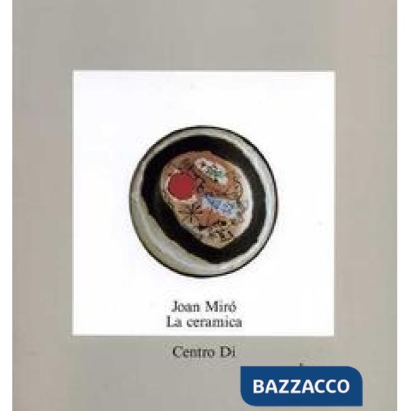 Joan Mirò. La ceramica