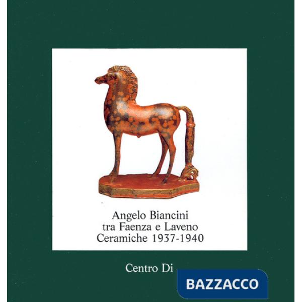 Angelo Biancini tra Faenza e Laveno. Ceramiche (1937-1940)