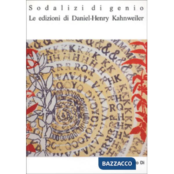 Sodalizi di genio. Le edizioni di Daniel-Henry Kahnweiler