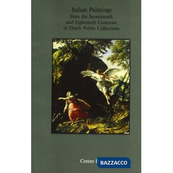 Italian paintings from the seventeenth and eighteenth centuries in dutch public collections